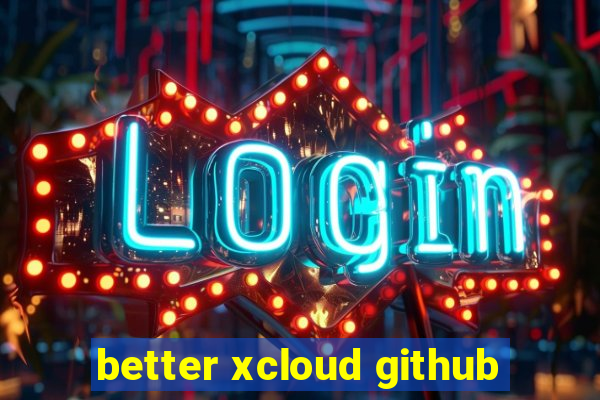 better xcloud github